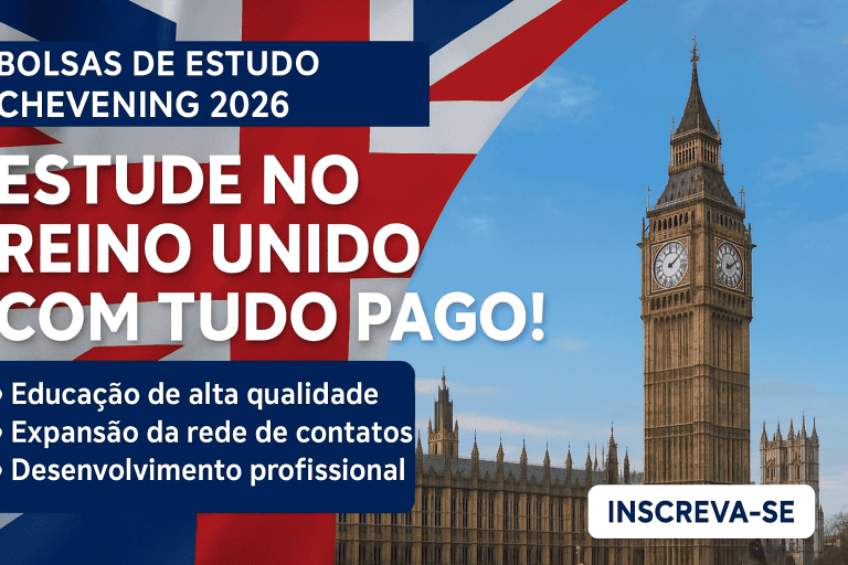 Bolsas de Estudo Chevening 2026: Estude no Reino Unido com tudo Pago!
