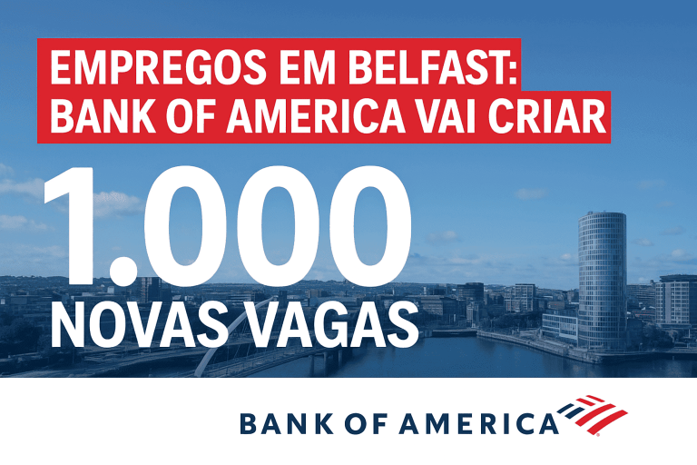 Bank of America vai criar 1.000 novas oportunidades de trabalho em Belfast!