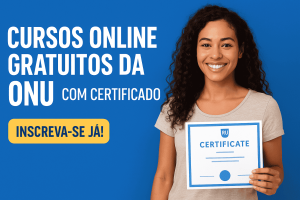 ONU Oferece Cursos Online 100% Gratuitos com Certificado – Veja Como Participar!