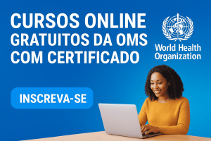 Cursos Online Gratuitos da OMS com Certificado!