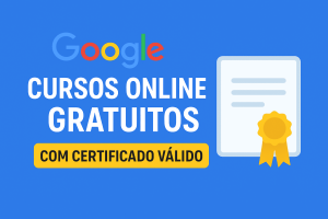 Cursos Online Gratuitos do Google com Certificado Válido!