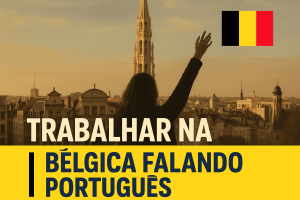 Trabalhar na Bélgica falando português: oportunidades abertas para 2025!