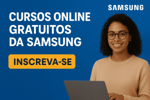 Cursos Online Gratuitos da Samsung: Tecnologia, Inovação e Carreira!