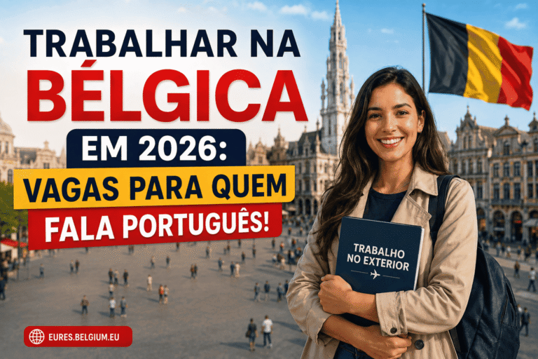 Trabalhar na Bélgica em 2026: Vagas para Quem Fala Português!