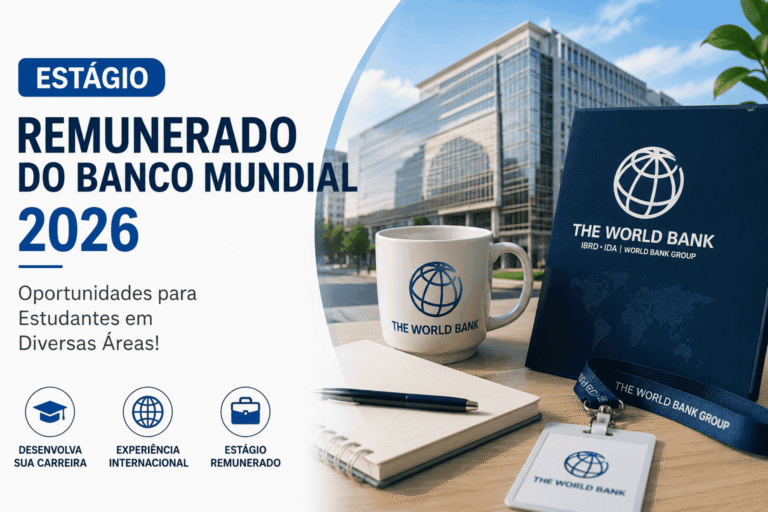 Estágio Remunerado do Banco Mundial 2026: Oportunidades para Estudantes em Diversas Áreas!